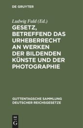 book Gesetz, betreffend das Urheberrecht an Werken der bildenden Künste und der Photographie