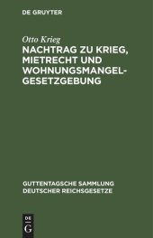 book Nachtrag zu Krieg, Mietrecht und Wohnungsmangelgesetzgebung: im Reich, in Preußen und in Berlin, einschl. Hauszinssteuer, Kostenwesen und Rechtsentscheiden des Kammergerichts und Obersten Landesgerichts