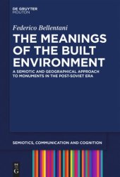 book The Meanings of the Built Environment: A Semiotic and Geographical Approach to Monuments in the Post-Soviet Era