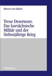 book Treue Deserteure: Das kursächsische Militär und der Siebenjährige Krieg