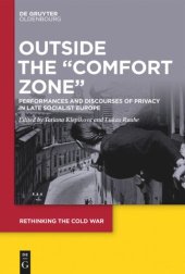 book Outside the "Comfort Zone": Performances and Discourses of Privacy in Late Socialist Europe