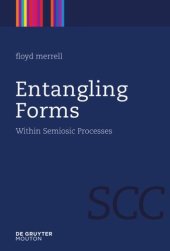 book Entangling Forms: Within Semiosic Processes