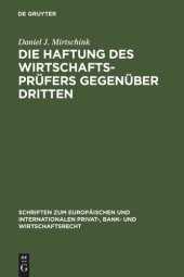 book Die Haftung des Wirtschaftsprüfers gegenüber Dritten: Eine Untersuchung zur zivilrechtlichen Haftung im Zusammenhang mit der Durchführung von gesetzlichen und freiwilligen Jahresabschlussprüfungen