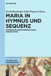 book Maria in Hymnus und Sequenz: Interdisziplinäre mediävistische Perspektiven