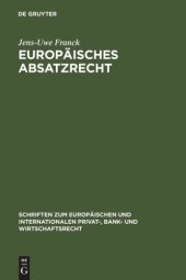 book Europäisches Absatzrecht: System und Analyse absatzbezogener Normen im Europäischen Vertrags-, Lauterkeits- und Kartellrecht