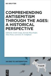 book An End to Antisemitism!: Volume 3 Comprehending Antisemitism through the Ages: A Historical Perspective