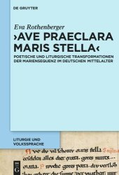 book 'Ave praeclara maris stella': Poetische und liturgische Transformationen der 
Mariensequenz im deutschen Mittelalter