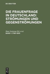 book Die Frauenfrage in Deutschland : Strömungen und Gegenströmungen: Band 1 1790–1930