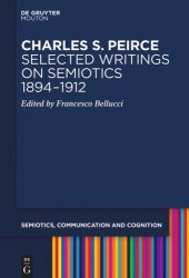 book Charles S. Peirce. Selected Writings on Semiotics, 1894–1912