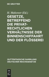 book Gesetze, betreffend die privatrechtlichen Verhältnisse der Binnenschiffahrt und der Flößerei: Vom 15. Juni 1895