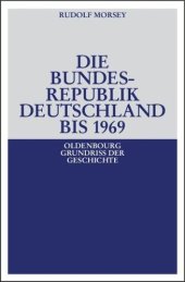 book Die Bundesrepublik Deutschland: Entstehung und Entwicklung bis 1969