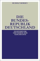 book Die Bundesrepublik Deutschland: Entstehung und Entwicklung bis 1969