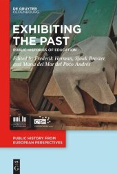 book Exhibiting the Past: Public Histories of Education