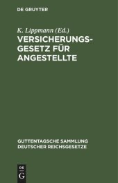 book Versicherungsgesetz für Angestellte: nebst den Ausführungs-Vorschriften und -Bestimmungen, sämtlichen Kriegsverordnungen und den Verordnungen über das Verfahren