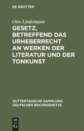 book Gesetz, betreffend das Urheberrecht an Werken der Literatur und der Tonkunst: Vom 19. Juni 1901. Text-Ausgabe