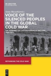 book Voice of the Silenced Peoples in the Global Cold War: The Assembly of Captive European Nations, 1954-1972