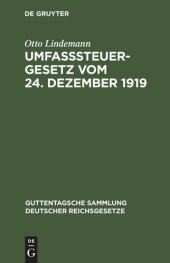 book Umfaßsteuergesetz vom 24. Dezember 1919: (in der Fassung vom 8. April 1922). Mit den Ausführungsbestimmungen