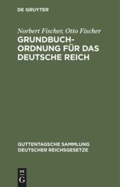 book Grundbuchordnung für das Deutsche Reich: Nebst den preußischen Ausführungsbestimmungen