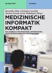 book Medizinische Informatik kompakt: Ein Kompendium für Mediziner, Informatiker, Qualitätsmanager und Epidemiologen