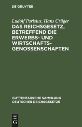 book Das Reichsgesetz, betreffend die Erwerbs- und Wirtschaftsgenossenschaften: Textausgabe mit Anmerkungen und Sachregister