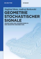 book Geometrie Stochastischer Signale: Grundlagen und Anwendungen in der Geodaten-Verarbeitung