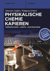 book Physikalische Chemie Kapieren: Thermodynamik, Kinetik, Elektrochemie