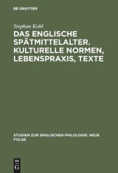 book Das englische Spätmittelalter. Kulturelle Normen, Lebenspraxis, Texte