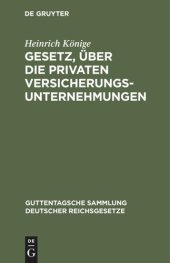 book Gesetz, über die privaten Versicherungsunternehmungen: Vom 12. Mai 1901. Text-Ausgabe mit Anmerkungen und Sachregister