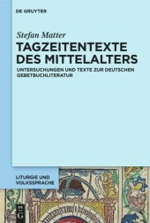 book Tagzeitentexte des Mittelalters: Untersuchungen und Texte zur deutschen Gebetbuchliteratur