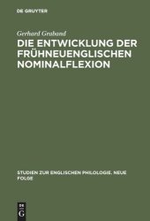 book Die Entwicklung der frühneuenglischen Nominalflexion: Dargestellt vornehmlich auf Grund von Grammatikerzeugnissen des 17. Jahrhunderts