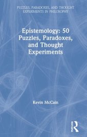 book Epistemology: 50 Puzzles, Paradoxes, and Thought Experiments: 50 Puzzles, Paradoxes, and Thought Experiments (Puzzles, Paradoxes, and Thought Experiments in Philosophy)