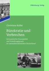 book Das Reichsfinanzministerium im Nationalsozialismus. Bürokratie und Verbrechen: Antisemitische Finanzpolitik und Verwaltungspraxis im nationalsozialistischen Deutschland