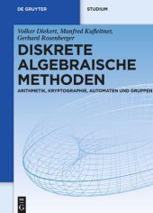 book Diskrete algebraische Methoden: Arithmetik, Kryptographie, Automaten und Gruppen