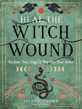 book Heal the Witch Wound: Reclaim Your Magic and Step Into Your Power