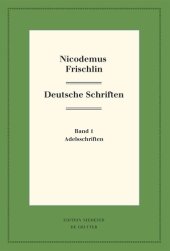 book Nicodemus Frischlin: Deutsche Schriften: Band 1: Adelsschriften Band 2: Deutsche Dichtungen