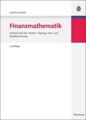 book Finanzmathematik: Lehrbuch der Zins-, Renten-, Tilgungs-, Kurs- und Renditerechnung