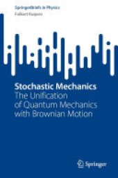 book Stochastic Mechanics: The Unification of Quantum Mechanics with Brownian Motion