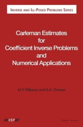 book Carleman Estimates for Coefficient Inverse Problems and Numerical Applications