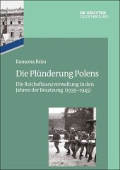 book Das Reichsfinanzministerium im Nationalsozialismus. Die Plünderung Polens: Die Reichsfinanzverwaltung in den Jahren der Besatzung (1939–1945)