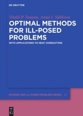 book Optimal Methods for Ill-Posed Problems: With Applications to Heat Conduction