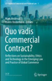 book Quo vadis Commercial Contract?: Reflections on Sustainability, Ethics and Technology in the Emerging Law and Practice of Global Commerce