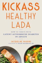 book Kickass Healthy LADA: How to Thrive with Latent Autoimmune Diabetes in Adults