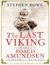 book The Last Viking: The Life of Roald Amundsen, Conqueror of the South Pole