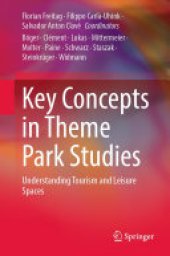 book Key Concepts in Theme Park Studies: Understanding Tourism and Leisure Spaces