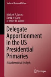 book Delegate Apportionment in the US Presidential Primaries: A Mathematical Analysis