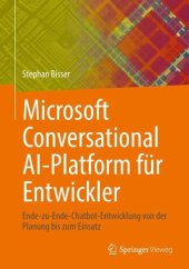 book Microsoft Conversational AI-Platform für Entwickler: Ende-zu-Ende-Chatbot-Entwicklung von der Planung bis zum Einsatz