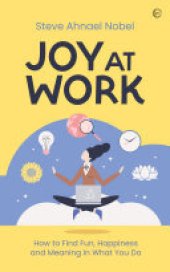 book Joy at Work: How to Find Fun, Happiness and Meaning in What You Do