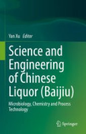 book Science and Engineering of Chinese Liquor (Baijiu): Microbiology, Chemistry and Process Technology