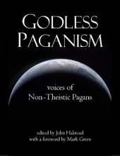 book Godless Paganism: Voices of Non-Theistic Pagans