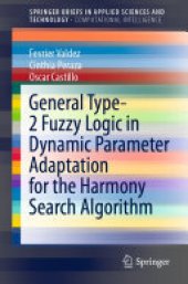 book General Type-2 Fuzzy Logic in Dynamic Parameter Adaptation for the Harmony Search Algorithm